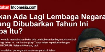Akan Ada Lagi Lembaga Negara Yang Akan Dibubarkan Tahun Ini, Apa Itu?